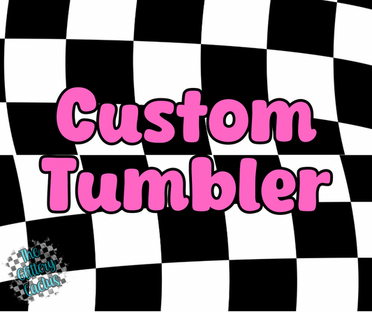 Custom Tumbler